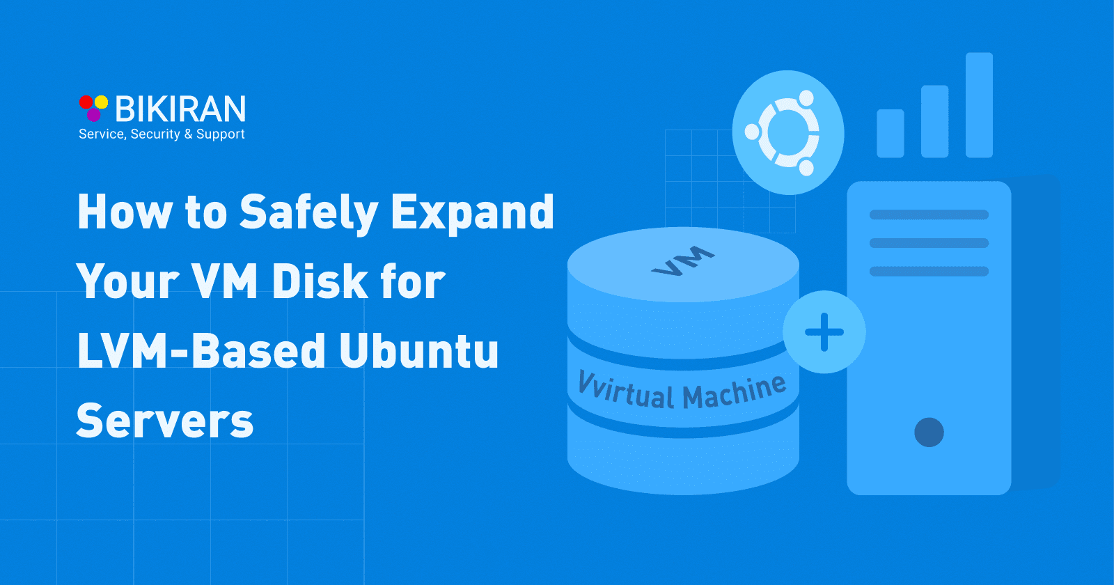 How to Safely Expand Your VM Disk for LVM-Based Ubuntu Servers